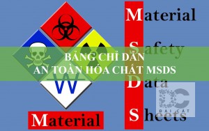 Bảng chỉ dẫn an toàn hóa chất (MSDS) là gì ? Tại sao lại cần thiết trong việc kinh doanh hóa chất?